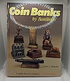 Coin Banks by Banthrico™ (A Schiffer Book for Collectors)