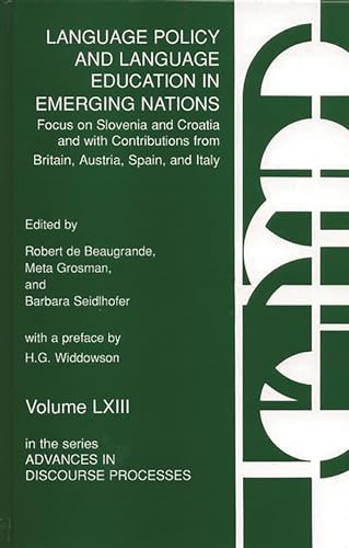 Language Policy and Language Education in Emerging Nations: Focus on Slovenia and Croatia with Contributions from Britain, Austria, Spain, and Italy (Advances in Discourse Processes)