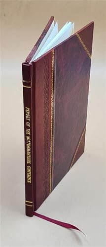 Report of the Nottinghamshire Conference, of the Church of Jesus Christ of Latter-day Saints, held in St. Ann's Chapel, St. Ann's Street, Nottingham, on the 26th day of December, 1852 1853 [Leather Bo