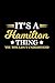 It's a Hamilton Thing You Wouldn't Understand: Alexander Hamilton Quote Lined Notebook 120 Pages 6 x 9