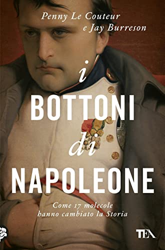 9788850250707 I bottoni di Napoleone. Come 17 molecole hanno cambiato la storia