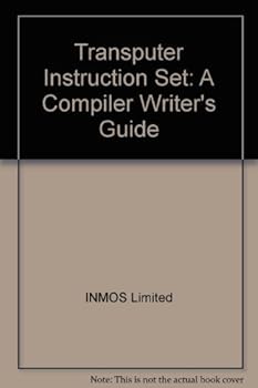 Paperback Transputer Instruction Set: A Compiler Writer's Guide Book