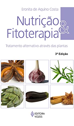 Nutrição e fitoterapia: Tratamento alternativo através das plantas