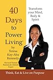 40 Days to Power Living: Think, Eat & Live on Purpose
