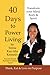 40 Days to Power Living: Think, Eat & Live on Purpose