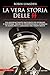 La Vera Storia Delle Ss. Un Agghiacciante Racconto Di Intrighi E Nepotismi, Deliri Di Onnipotenza E Stermini Di Massa Nella Germania Del Terzo Reich - 3