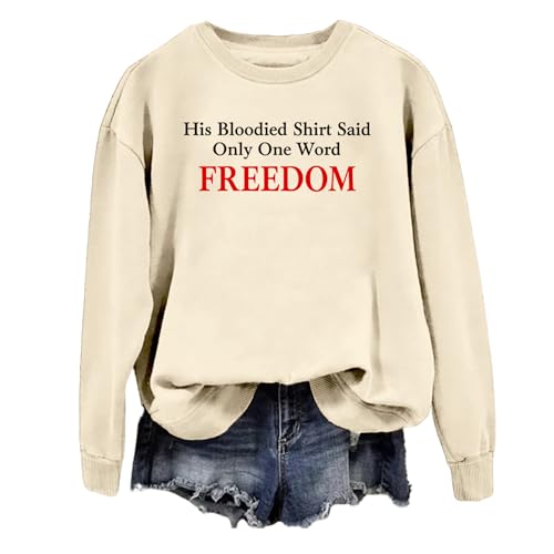 His Bloodied Shirt Said Only One Word Freedom Sweatshirt, Freedom Sweatshirt, Unisex Letter Printed Crewneck