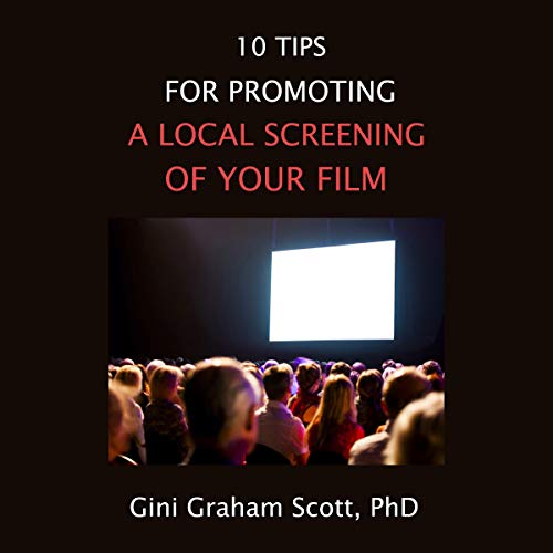 10 Tips for Promoting a Local Screening of Your Film by Gini Graham Scott PhD episode artwork
