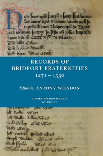 Records of Bridport Fraternities 1271-1530 (Dorset Record Society)