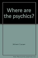 Where are the psychics?: Psychic/metaphysical/holistic healing : international directory 0960138226 Book Cover