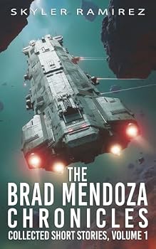 The Brad Mendoza Chronicles: Collected Short Stories, Volume 1 (Dumb Luck and Dead Heroes)