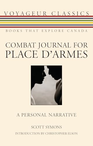 Combat Journal for Place d'Armes: A Personal Narrative (Voyageur Classics, 16)