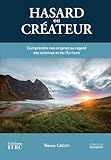 Hasard ou Créateur: Comprendre nos origines au regard des sciences et de l’Écriture