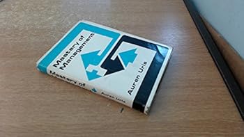 Hardcover Mastery of Management, How to Avoid Obsolescence By Preparing for Tomorrow' S Management Today, Book