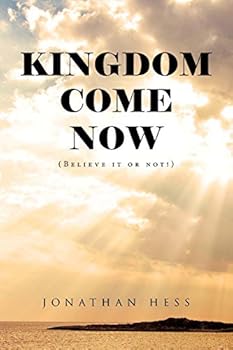 Paperback Kingdom Come Now: (Believe it or not!) Book