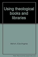 Using theological books and libraries B0007DR1WK Book Cover