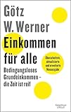 Einkommen für alle: Bedingungsloses Grundeinkommen - die Zeit ist reif
