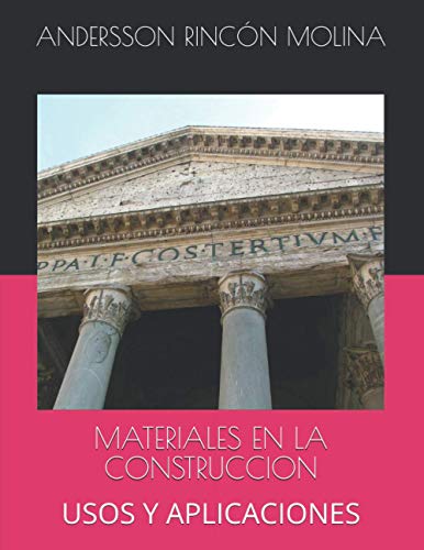 MATERIALES EN LA CONSTRUCCIÓN: USOS Y APLICACIONES (Spanish Edition)