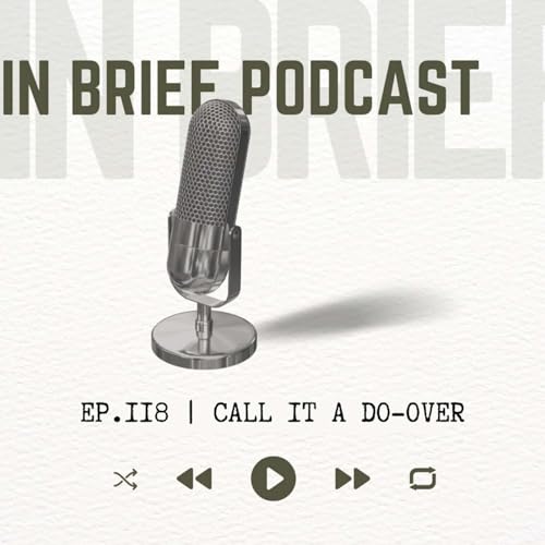 Ep 118 - Call it a Do-Over