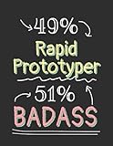 Badass Rapid Prototyper Notebook: Funny Lined Journal, College Ruled Notebook, Size 8.5x11 Inches 120 Pages