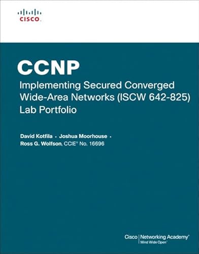 Ccnp Implementing Secured Converged Wans Iscw 642-825 Lab Portfolio