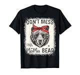 Don't Mess with Mama Bear Funny Mom Bleached Mothers Day T-Shirt