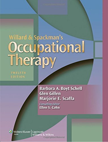 Willard and Spackman's Occupational Therapy 12 Har/Psc Edition by Barbara A. Boyt Schell, Glen Gillen, Marjorie Scaffa published by Lippincott Williams & Wilkins (2013) Hardcover