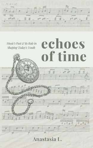 Echoes of Time: Music's Past & its Role in Shaping Today's Youth