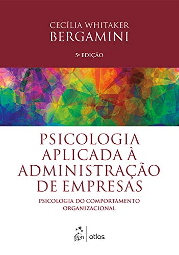 Psicologia aplicada à administração de empresas: Psicologia do comportamento organizacional