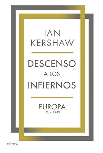 Descenso a los infiernos: Europa 1914-1949 (Memoria Crítica)
