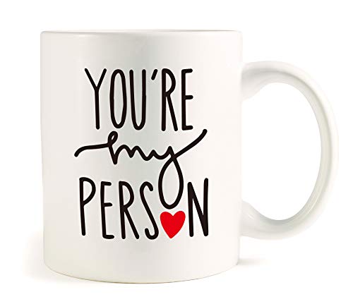 You Are My Person Coffee Mug.Best Friends,Girlfriend,Friendship Gifts.Valentine s Day,Birthday,Christmas Gifts for Women,Wife, Best Friend,BFF,Besties.(11 OZ)