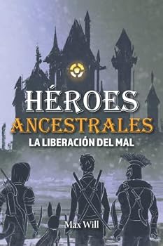 Paperback Héroes ancestrales: La liberación del mal (Spanish Edition) [Spanish] Book