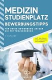 Meine Bewerbungstipps: Für Humanmedizin an der Universität Witten/ Herdecke inklusive Motivationsschreiben ...