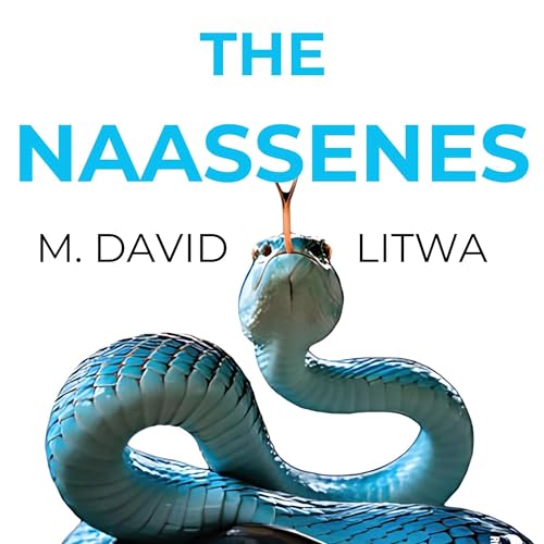 The Naassenes by M. David Litwa episode artwork
