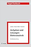 meisterprüfung teil 4  Aufgaben und Lösungen Elektrotechnik (Die Meisterprüfung)