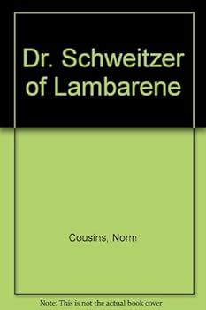Dr. Schweitzer of Lambarene