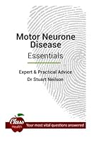 Motor Neurone Disease - Essentials: Expert and Practical Advice 1859595553 Book Cover