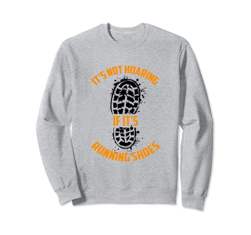 It's Not Hoarding If It's Running Shoes - Marathon Training Sweatshirt It's Not Hoarding If It's Running Shoes - Marathon Training Sweatshirt