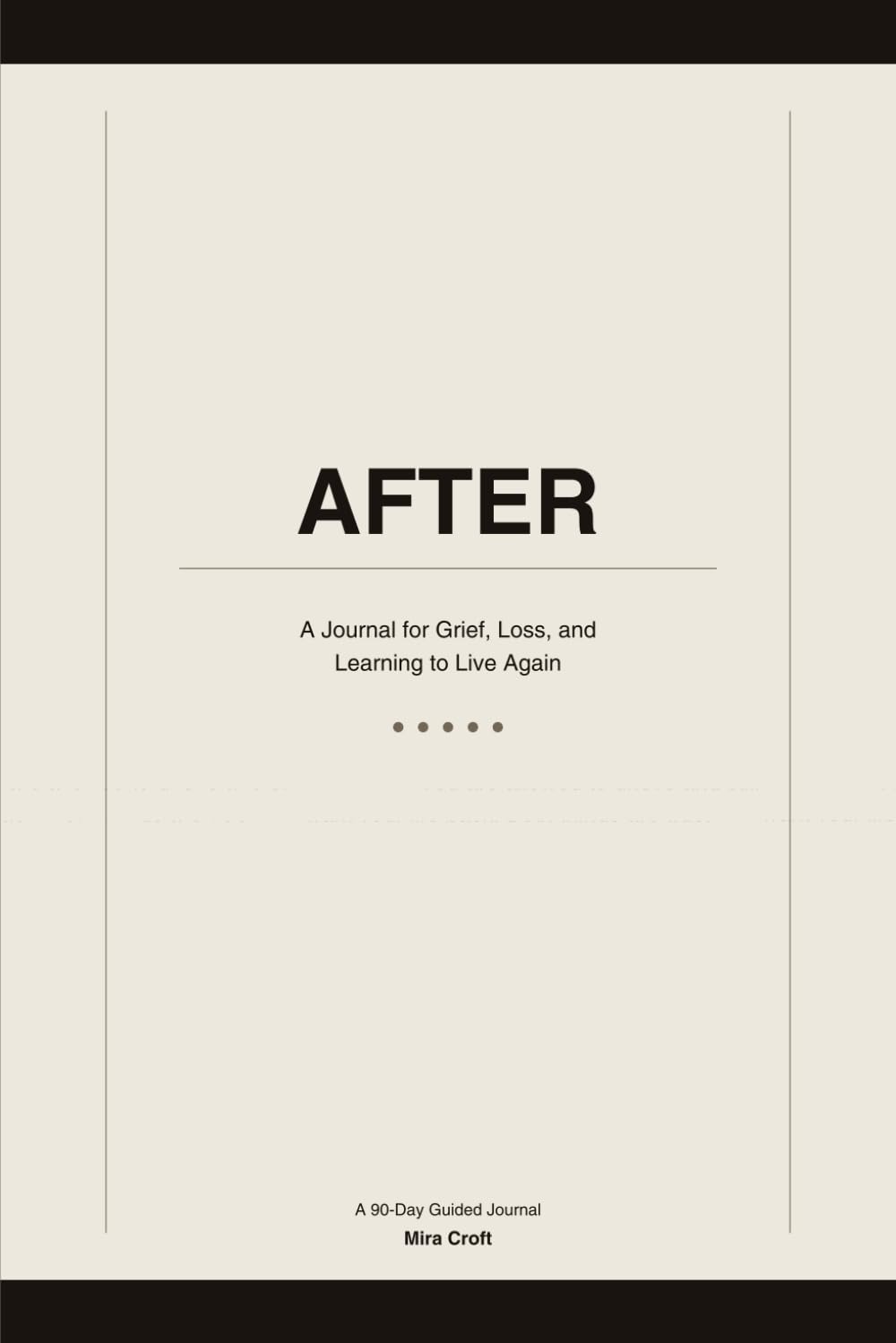 AFTER: A 90-Day Guided Journal for Grief, Loss, and Learning to Live Again