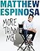 Matthew Espinosa: More Than Me