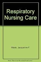 Respiratory Nursing Care 0801652812 Book Cover