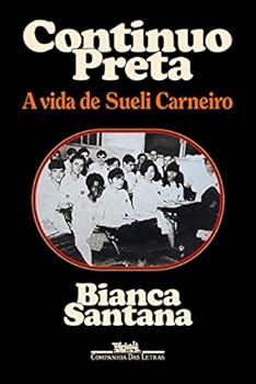 Paperback Continuo preta - A vida de Sueli Carneiro (Em Portugues do Brasil) [Portuguese_Brazilian] Book