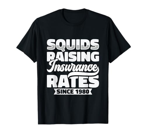 Squids Raising Insurance Rates Since 1980 Motorcycle Biker T-Shirt