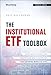 The Institutional ETF Toolbox: How Institutions Can Understand and Utilize the Fast-Growing World of ETFs (Bloomberg Financial)