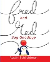 Fred & Red: Say Goodbye 1519478526 Book Cover