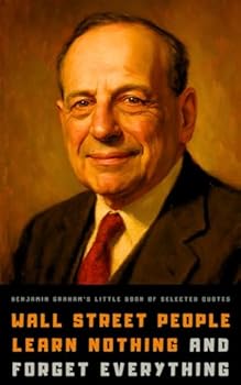 Benjamin Graham’s Little Book of Selected Quotes