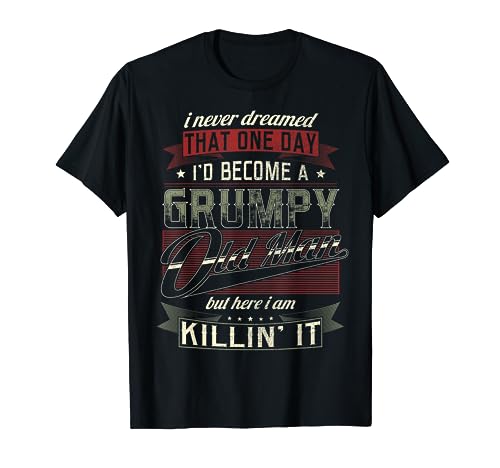 Nunca soñé que me convertiría en un viejo gruñón, vintage para hombre Camiseta