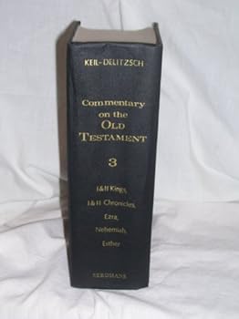 Hardcover Commentary on the Old Testament: Volume3: I & II Kings, I & II Chronicles, Ezra, Nehemiah, Esther (Three Volumes in One) Book