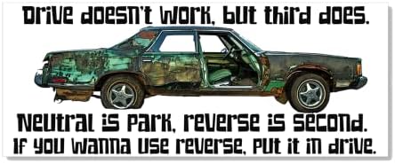 Trailer Park Boys Funny Bumper Sticker | Drive Doesn't Work But Third Does, Neutral is Park, Reverse is Second | Officially Licensed Trailer Park Boys Sticker |