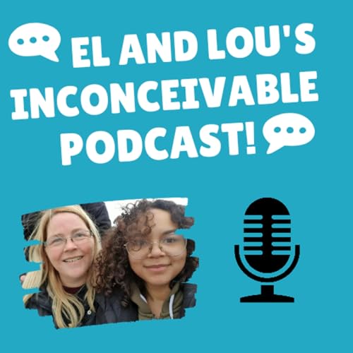 El And Lou's Inconceivable Podcast! Titelbild